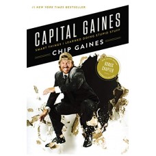 Capital Gaines: Smart Things I Learned Doing Stupid Stuff