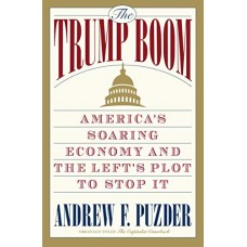 The Trump Boom: America's Soaring Economy and the Left's Plot to Stop It