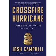 Crossfire Hurricane: Inside Donald Trump's War on the FBI